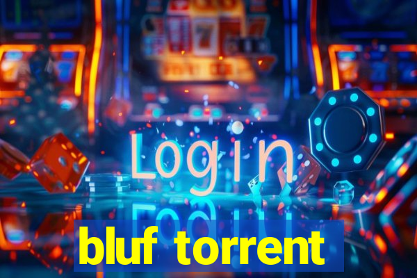 bluf torrent